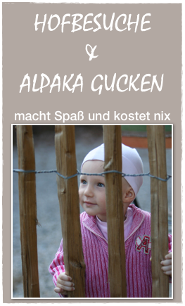 HOFBESUCHE
&
ALPAKA GUCKEN

macht Spaß und kostet nix
￼